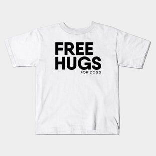 Free Hugs for Dogs Kids T-Shirt